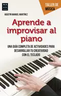 Aprende a improvisar al piano - Agustín Manuel Martínez