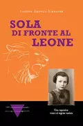 Sola di fronte al Leone - Simone Arnold-Liebster