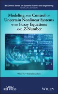 Modeling and Control of Uncertain Nonlinear Systems with Fuzzy Equations and Z-Number - Wen  Yu