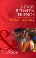 A Baby Between Friends - Kathie DeNosky