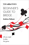 The Times Beginner’s Guide to Bridge - Andrew Robson