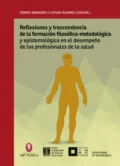 Reflexiones y trascendencia de la formación filosófico-metodológica y epistemológica en el desempeño de los profesionales de la salud - Blanca Miriam Torres Mendoza