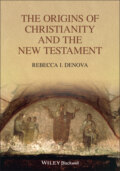 The Origins of Christianity and the New Testament