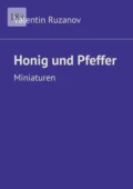 Honig und Pfeffer. Miniaturen - Valentin Ruzanov