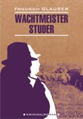 Wachtmeister Studer \/ Вахтмистр Штудер. Книга для чтения на немецком языке