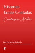 Historias Jamas Contadas - Edu De Azebedo Borja