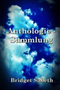 Anthologie-Sammlung von Bridget Sabeth - Bridget Sabeth