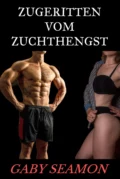 Zugeritten vom Zuchthengst - Gaby Seamon