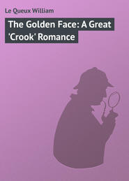 The Golden Face: A Great \'Crook\' Romance