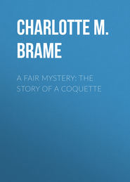 A Fair Mystery: The Story of a Coquette