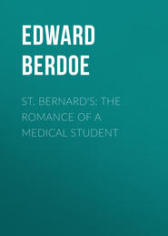 St. Bernard\'s: The Romance of a Medical Student