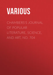 Chambers\'s Journal of Popular Literature, Science, and Art, No. 704