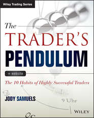 The Trader\'s Pendulum. The 10 Habits of Highly Successful Traders
