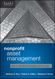 Nonprofit Asset Management. Effective Investment Strategies and Oversight