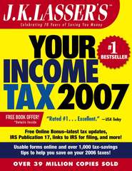 J.K. Lasser\'s Your Income Tax 2007. For Preparing Your 2006 Tax Return