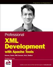 Professional XML Development with Apache Tools. Xerces, Xalan, FOP, Cocoon, Axis, Xindice