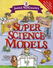 Janice VanCleave\'s Super Science Models
