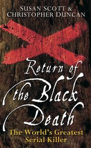 Return of the Black Death. The World\'s Greatest Serial Killer