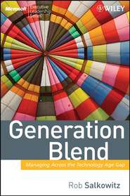 Generation Blend. Managing Across the Technology Age Gap