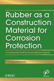 Rubber as a Construction Material for Corrosion Protection. A Comprehensive Guide for Process Equipment Designers