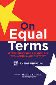 On Equal Terms. Redefining China\'s Relationship with America and the West