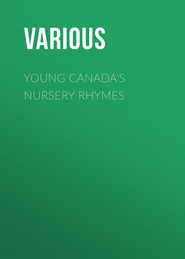 Young Canada\'s Nursery Rhymes