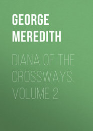 Diana of the Crossways. Volume 2