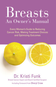 Breasts: An Owner’s Manual: Every Woman’s Guide to Reducing Cancer Risk, Making Treatment Choices and Optimising Outcomes