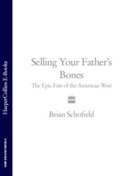 Selling Your Father’s Bones: The Epic Fate of the American West