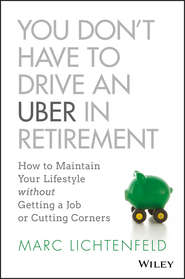 You Don\'t Have to Drive an Uber in Retirement