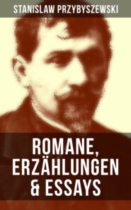 Stanislaw Przybyszewski: Romane, Erzählungen & Essays