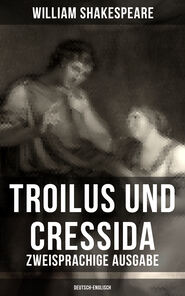 Troilus und Cressida - Zweisprachige Ausgabe (Deutsch-Englisch)