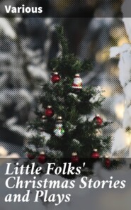 Little Folks\' Christmas Stories and Plays
