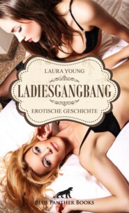 LadiesGangBang | Erotische Geschichte