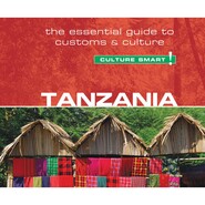 Tanzania - Culture Smart! - The Essential Guide to Customs & Culture (Unabridged)