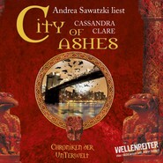 City of Ashes - City of Bones - Chroniken der Unterwelt 2
