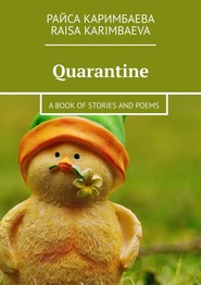 Quarantine. A book of stories and poems