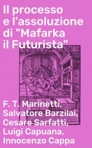 Il processo e l\'assoluzione di \"Mafarka il Futurista\"