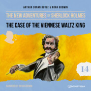 The Case of the Viennese Waltz King - The New Adventures of Sherlock Holmes, Episode 14 (Unabridged)