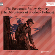 The Boscombe Valley Mystery - The Adventures of Sherlock Holmes (Unabridged)