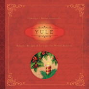 Yule - Llewellyn\'s Sabbat Essentials - Rituals, Recipes & Lore for the Winter Solstice, Book 7 (Unabridged)