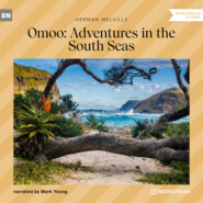 Omoo: Adventures in the South Seas (Unabridged)