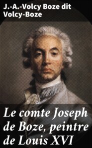 Le comte Joseph de Boze, peintre de Louis XVI