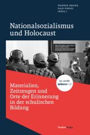 Nationalsozialismus und Holocaust – Materialien, Zeitzeugen und Orte der Erinnerung in der schulischen Bildung