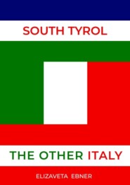South Tyrol. The Other Italy
