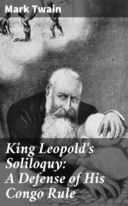 King Leopold\'s Soliloquy: A Defense of His Congo Rule
