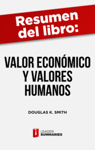 Resumen del libro \"Valor económico y valores humanos\" de Douglas K. Smith