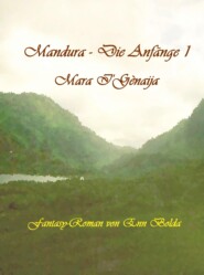 Mandura - Die Anfänge I