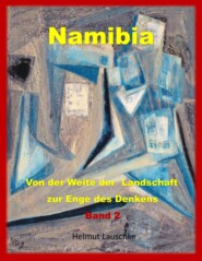Namibia - Von der Weite der Landschaft zur Enge des Denkens