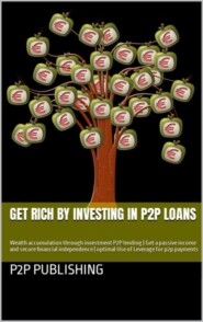 Get rich by investing in P2P loans